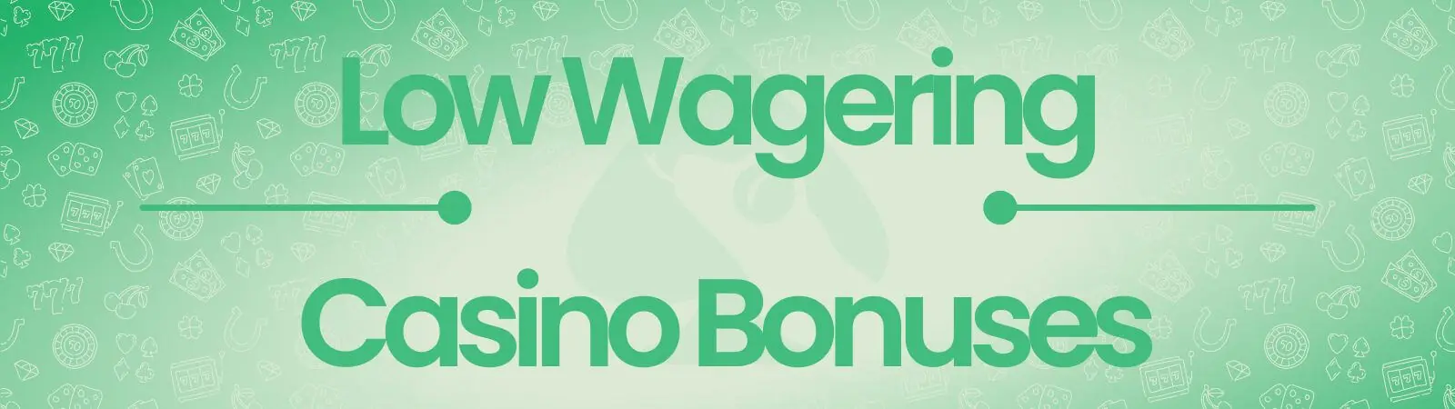 Low Wagering Casino Bonus