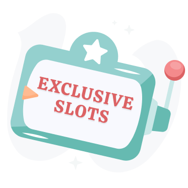 Exclusive Slots